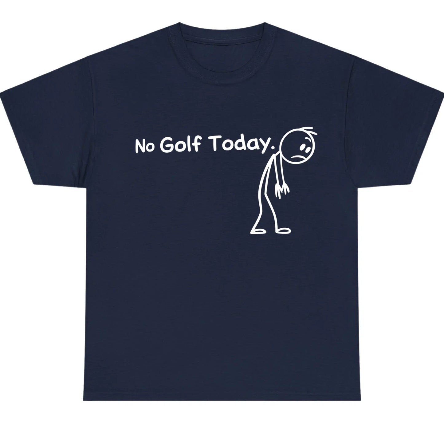 No Golf Today Shirt for Men for Women, Lightweight Funny Golf Graphic Top, Breathable Cotton Apparel, Gift Clothing Trendy Humor Fashion