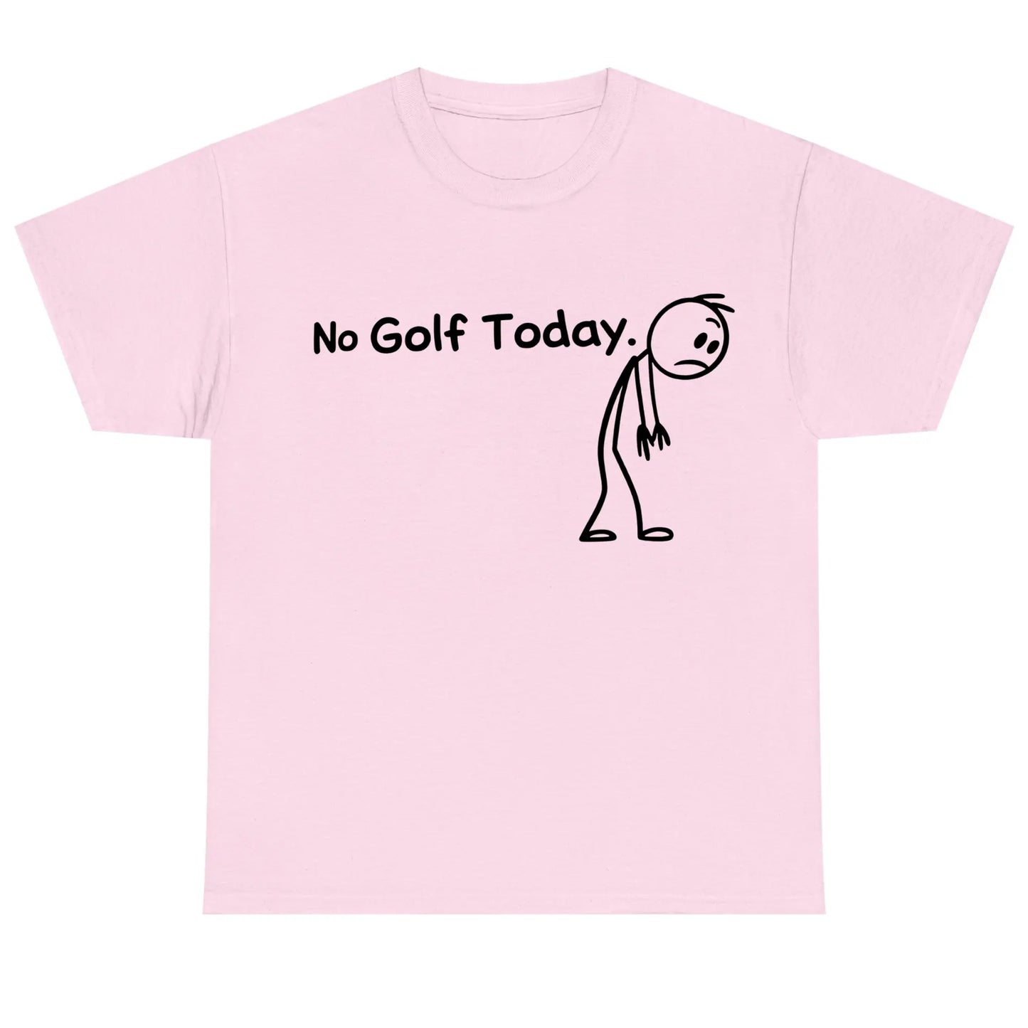 No Golf Today Shirt for Men for Women, Lightweight Funny Golf Graphic Top, Breathable Cotton Apparel, Gift Clothing Trendy Humor Fashion