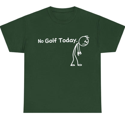 No Golf Today Shirt for Men for Women, Lightweight Funny Golf Graphic Top, Breathable Cotton Apparel, Gift Clothing Trendy Humor Fashion