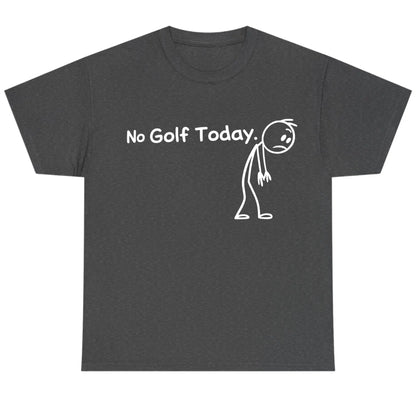 No Golf Today Shirt for Men for Women, Lightweight Funny Golf Graphic Top, Breathable Cotton Apparel, Gift Clothing Trendy Humor Fashion