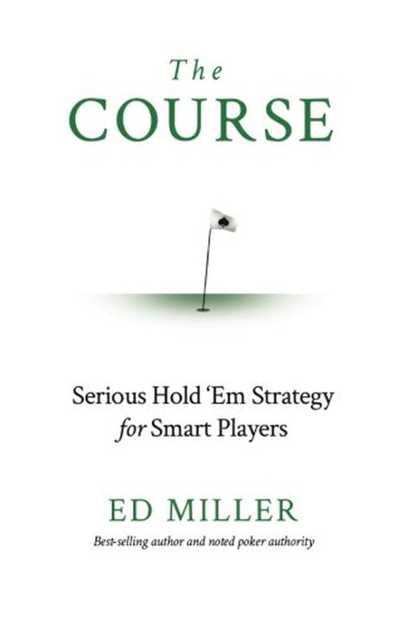 The Course: Serious Hold 'Em Strategy for Smart Players