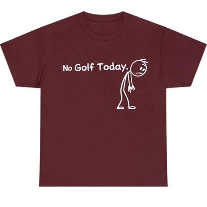 No Golf Today Shirt for Men for Women, Lightweight Funny Golf Graphic Top, Breathable Cotton Apparel, Gift Clothing Trendy Humor Fashion