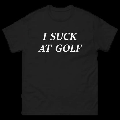 I SUCK at GOLF Short Sleeve T-Shirt - Funny Golf Shirt, Soft Cotton Fabric, Casual Sports Apparel