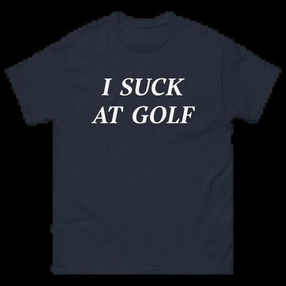 I SUCK at GOLF Short Sleeve T-Shirt - Funny Golf Shirt, Soft Cotton Fabric, Casual Sports Apparel