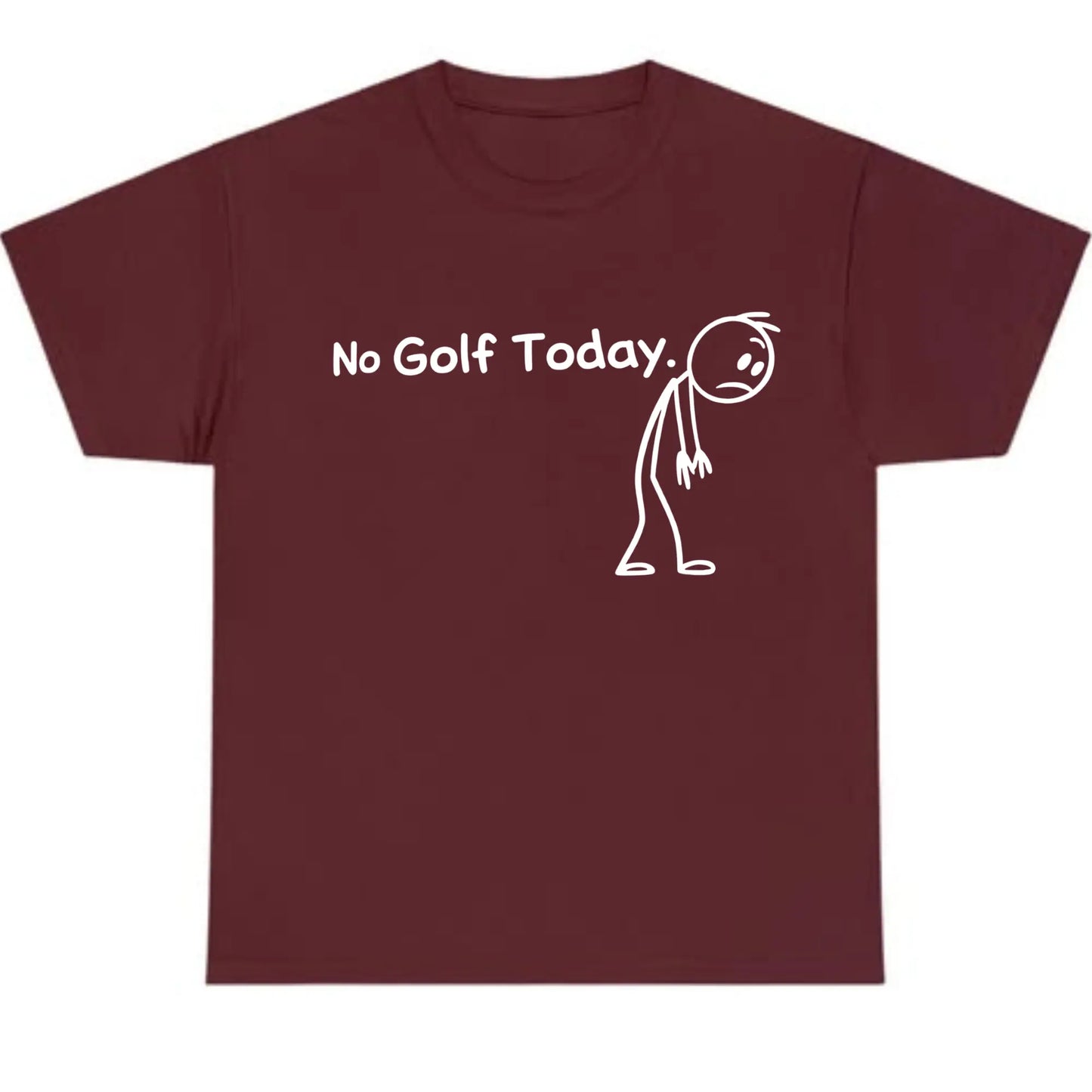 No Golf Today Shirt for Men for Women, Lightweight Funny Golf Graphic Top, Breathable Cotton Apparel, Gift Clothing Trendy Humor Fashion