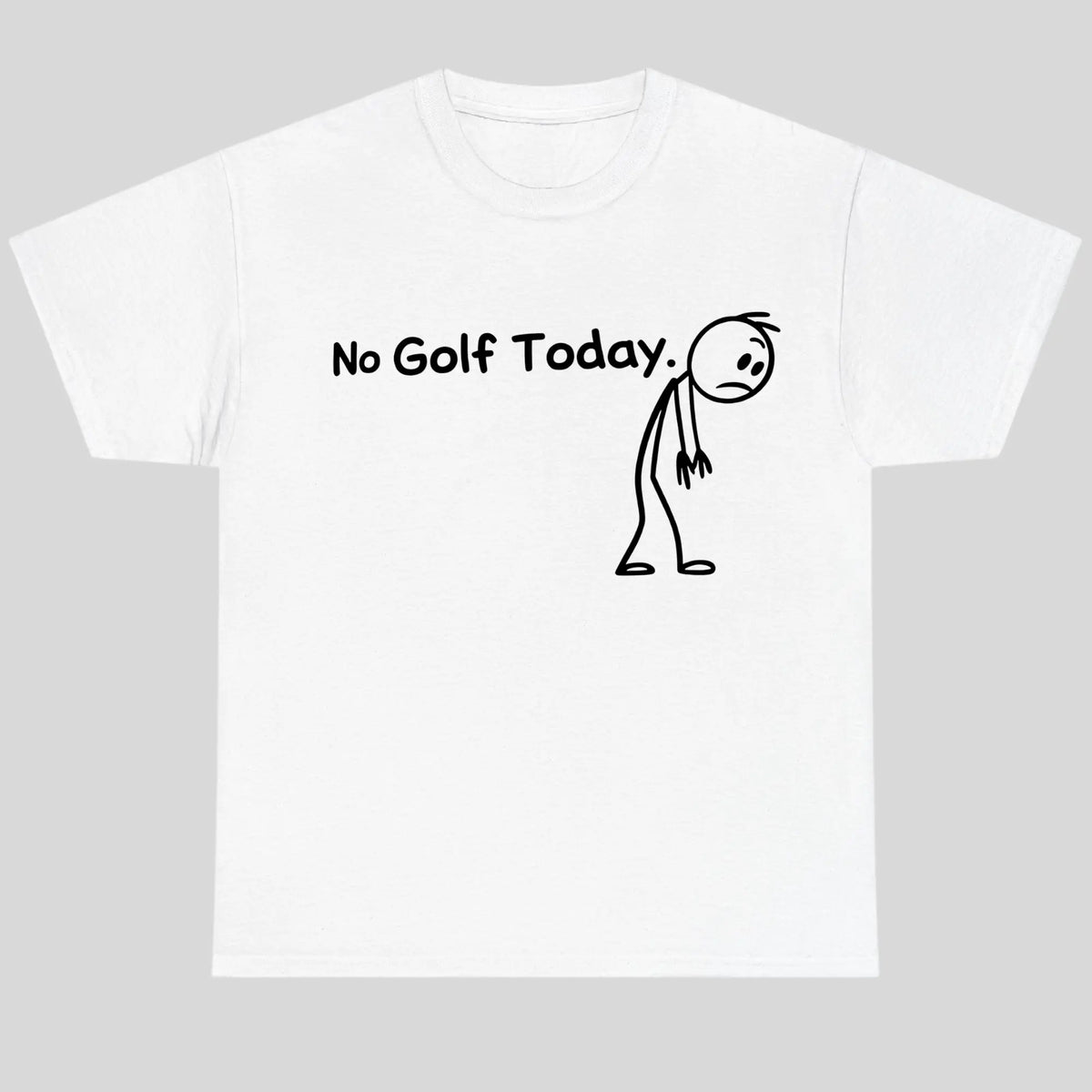 No Golf Today Shirt for Men for Women, Lightweight Funny Golf Graphic Top, Breathable Cotton Apparel, Gift Clothing Trendy Humor Fashion