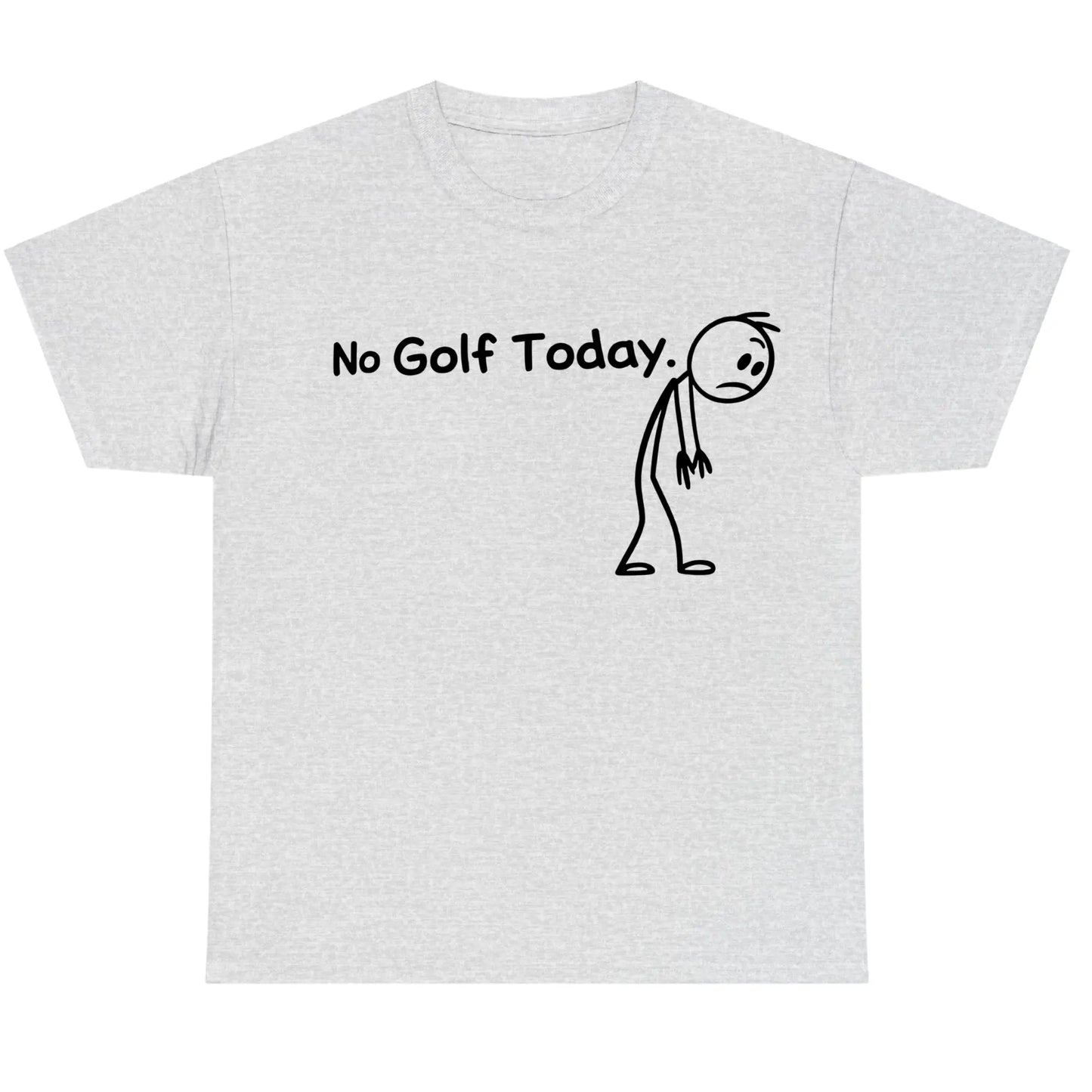 No Golf Today Shirt for Men for Women, Lightweight Funny Golf Graphic Top, Breathable Cotton Apparel, Gift Clothing Trendy Humor Fashion
