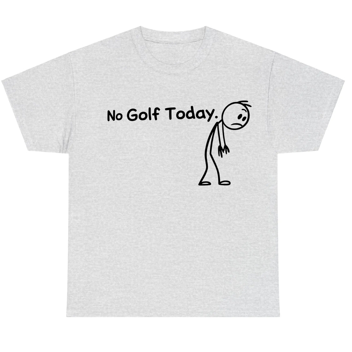 No Golf Today Shirt for Men for Women, Lightweight Funny Golf Graphic Top, Breathable Cotton Apparel, Gift Clothing Trendy Humor Fashion